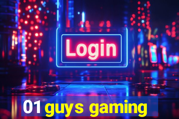 01 guys gaming